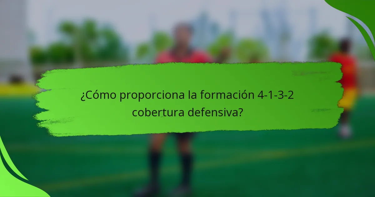 ¿Cómo proporciona la formación 4-1-3-2 cobertura defensiva?