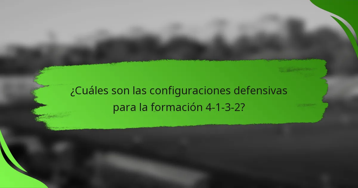 ¿Cuáles son las configuraciones defensivas para la formación 4-1-3-2?