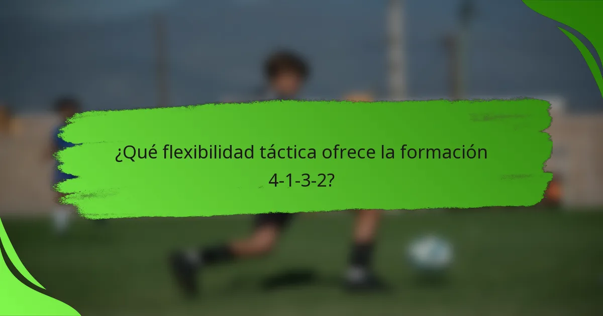 ¿Qué flexibilidad táctica ofrece la formación 4-1-3-2?