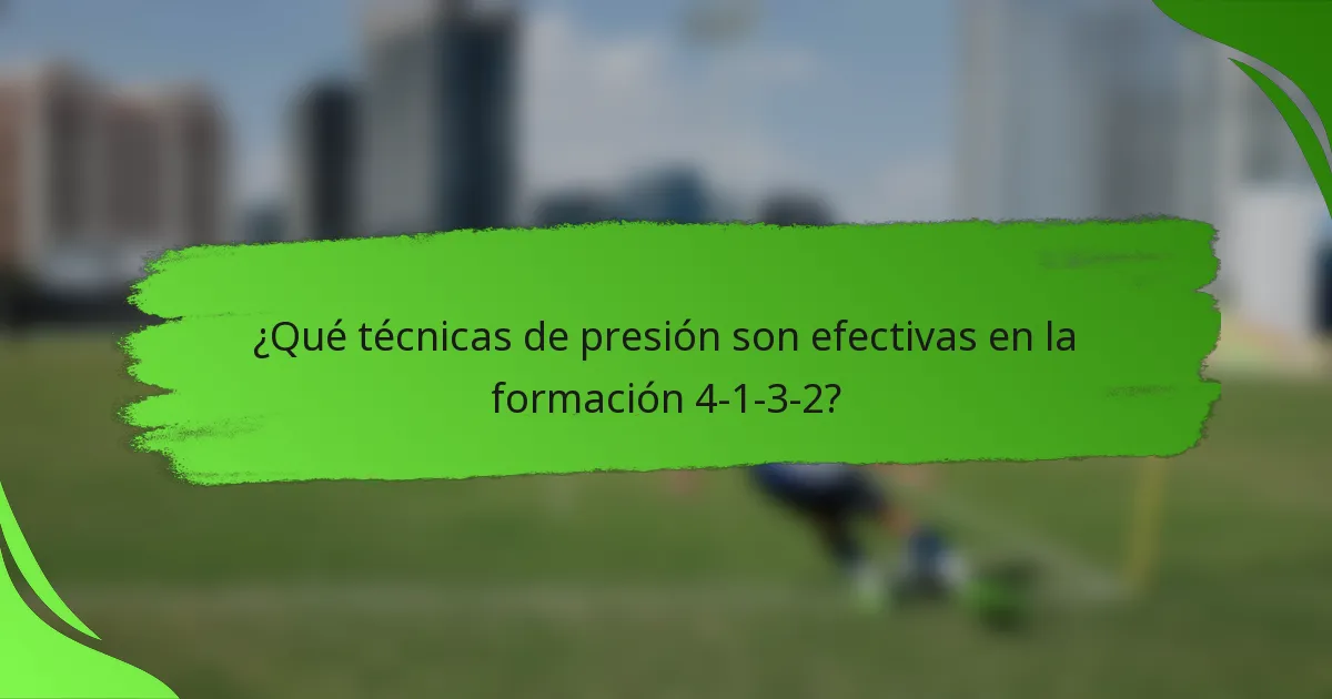 ¿Qué técnicas de presión son efectivas en la formación 4-1-3-2?